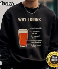 Cozy 'Good-Why-I-Drink' sweatshirt featuring a bold graphic design, perfect for casual outings and comfy wear.