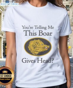 Good You're Telling Me This Boar Gives Head Ladies Tee featuring a playful boar graphic on a stylish women's t-shirt.