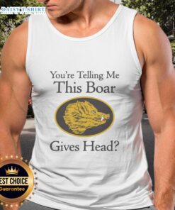 Good You're Telling Me This Boar Gives Head tank top featuring a playful boar graphic, perfect for casual wear.