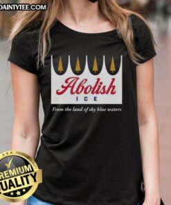 Happy Abolish ICE From The Land of Sky Blue Waters Ladies Tee featuring a vibrant design promoting immigration reform.