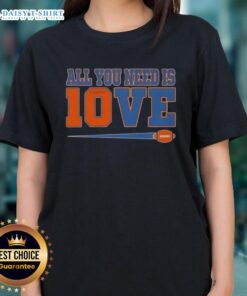 Happy All You Need Is 10 Love Denver Broncos Bo Nix football signature ladies tee in vibrant colors.
