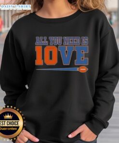 Happy All You Need Is 10 Love Denver Broncos Bo Nix Football Signature Sweatshirt featuring vibrant team colors and design.