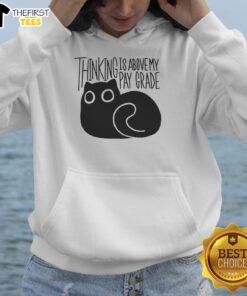 Happy cat in a cozy hoodie with 'Thinking Is Above My Parade' print, perfect for cat lovers and comfy fashion enthusiasts.