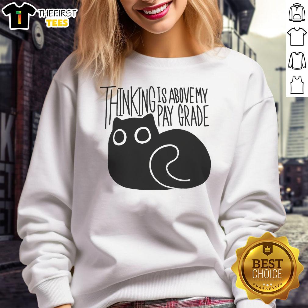 happy-cat-thinking-is-above-my-parade-sweatshirt Happy cat thinking with a playful expression on 'Is Above My Parade' sweatshirt, perfect for cat lovers and cozy fashion.