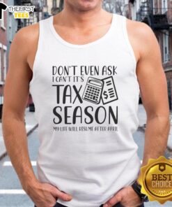 Funny tax season tank top saying 'My life will resume after April' perfect for stress relief during tax season.