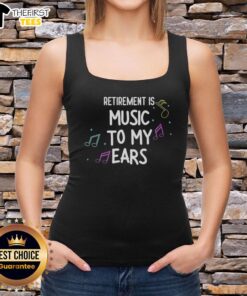 Happy retired is music to my ears tank top featuring a cheerful design perfect for relaxed, casual wear.