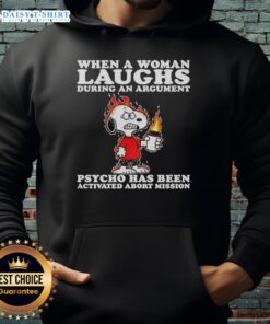 Alt Text: Happy Snoopy hoodie featuring a playful design about a woman laughing during an argument, 'Psycho Activated' theme.