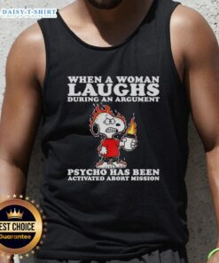 Happy Snoopy tank top design featuring a woman laughing during an argument, captioned 'Psycho Has Been Activated'.