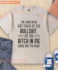 Happy washed t-shirt featuring 'The Good In Me Got Tired' graphic, perfect for expressing bold personality and style.