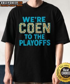 2026 Ashley Coen 'Were Coen to the Playoffs' T-Shirt in vibrant colors, perfect for fans celebrating team spirit.