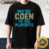 2026 Ashley Coen 'Were Coen to the Playoffs' T-Shirt in vibrant colors, perfect for fans celebrating team spirit.