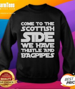 Hot Come To The Scottish Side sweatshirt featuring thistle and bagpipes design for Scottish culture enthusiasts.