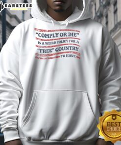 Alt Text: USA flag hoodie with 'Hot Comply or Die' slogan, a unique protest against policies in a free country.