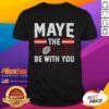 Hot Drake Maye New England Patriots t-shirt featuring 'Maye The Force Be With You' design, perfect for fans.