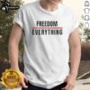 Hot Freedom Over Everything T-Shirt featuring bold graphics and a stylish design for casual wear enthusiasts.