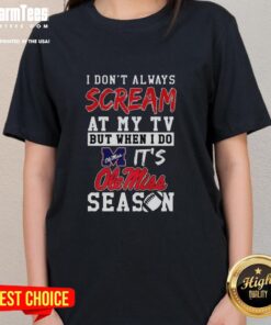 Hot 'I Don't Always Scream at My TV' Ole Miss Rebels NCAA football ladies tee, perfect for passionate fans.
