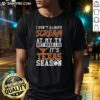 Alt Text: Texas Longhorns season NCAA football lover T-shirt with 'I Don't Always Scream at My TV' slogan design.