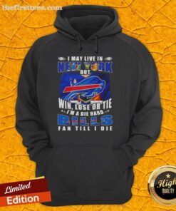 Die-hard Buffalo Bills fan wearing a hoodie that says 'Hot, I May Live in New York, But I'm a Bills Fan Till I Die.'