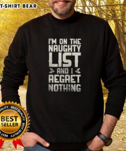 Alt Text: Hot I'm On The Naughty List and I Regret Nothing Retro Sweatshirt in festive design, perfect for holiday celebrations.