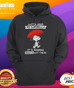 Alt Text: Cozy hoodie featuring Snoopy with the phrase Gotta Grab My Dumbrella, It's Raining Idiots Out There and hot peanuts design.