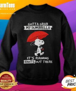 Cozy Hot Peanuts Snoopy sweatshirt with 'Gotta Grab My Dumbrella, It's Raining Idiots' design perfect for rainy days.