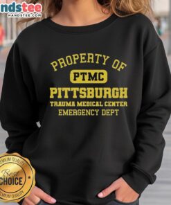 Hot Property PTMC Pittsburgh Trauma Medical Center Emergency Dept sweatshirt featuring a stylish design and logo.