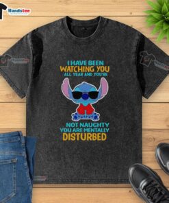 Hot Stitch I Have Been Watching You All Year T-Shirt, featuring a humorous design about mental health awareness.