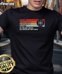 Hot The Manual Transmission Preservation Society T-Shirt featuring a vintage design for car enthusiasts and manual lovers.