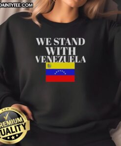 Hot We Stand With Venezuela Flag Sweatshirt featuring a bold Venezuela flag design on a comfortable hoodie.