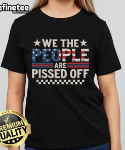Hot We The People Are Pissed Off America Ladies Tee featuring bold graphic design and a comfortable fit for patriots.