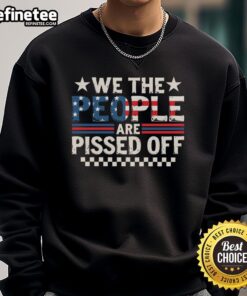 Alt Text: Hot We The People Are Pissed Off America sweatshirt featuring bold text design on a casual style.