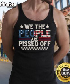 Hot We The People Are Pissed Off America tank top design featuring bold text and vibrant colors for patriotic apparel.