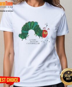 Alt Text: Nice A Very Hangry Caterpillar Ladies Tee featuring a colorful caterpillar graphic on a stylish women's shirt.