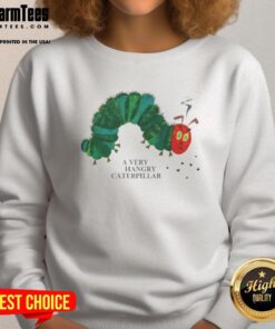 Alt Text: Cozy 'Nice A Very Hangry Caterpillar' sweatshirt featuring a colorful caterpillar design for fun, casual wear.