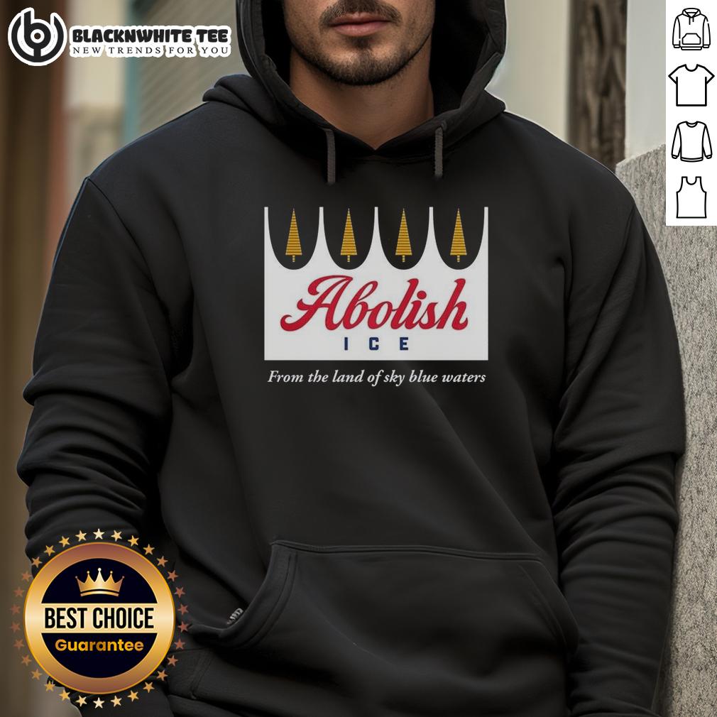 Nice Abolish Ice From The Land Of Sky Blue Waters Hoodie Nice Abolish Ice hoodie featuring 'Land of Sky Blue Waters' design, perfect for stylish winter warmth and activism.