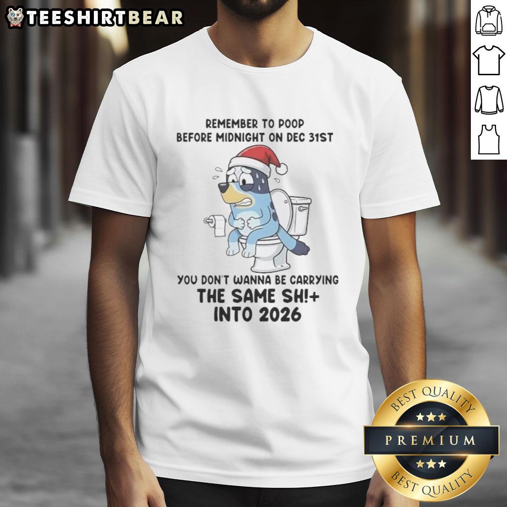 nice-bluey-remember-to-poop-before-midnight-on-dec-31st-into-2026-christmas-t-shirt-1 Nice Bluey Christmas T-shirt reminding kids to poop before midnight on Dec 31st, 2026, in fun, colorful design.