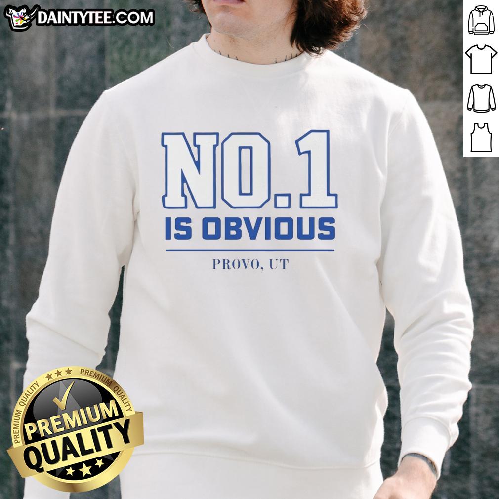 nice-byu-no-1-is-obvious-provo-ut-sweatshirt Nice BYU No. 1 Is Obvious Provo UT sweatshirt featuring bold lettering and a stylish design for BYU fans.