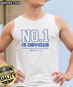Nice BYU No. 1 Is Obvious Provo UT tank top featuring a stylish design for fans of Brigham Young University.