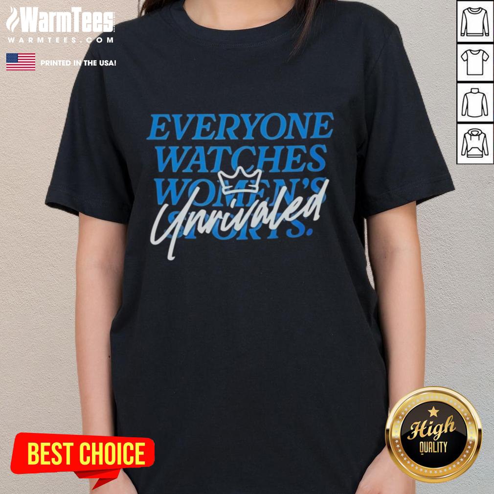 nice-caitlin-clark-everyone-watch-womens-sports-unrivaled-ladies-tee Stylish Caitlin Clark tee promoting women's sports, featuring bold graphics and a comfortable fit for fans and athletes.