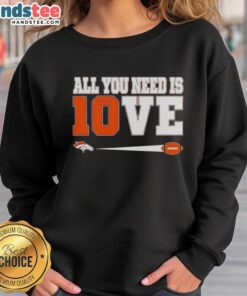 Cozy Denver Broncos Bo Nix sweatshirt featuring 'All You Need Is Love' design, perfect for fans and casual wear.