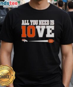 Denver Broncos Bo Nix 10 'All You Need Is Love' T-Shirt featuring vibrant team colors and a stylish design.