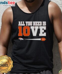 Denver Broncos Bo Nix 10 tank top featuring 'All You Need Is Love' design, perfect for fans and casual wear.
