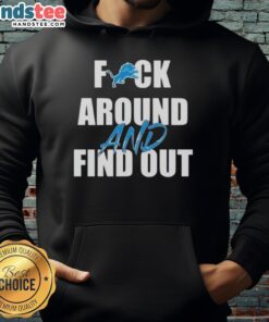 Nice Detroit Lions 'Fck Around And Find Out' hoodie featuring a bold graphic design, perfect for fans and casual wear.