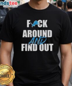 Nice Detroit Lions 'Fck Around And Find Out' T-Shirt featuring bold graphics and a sporty design for fans.
