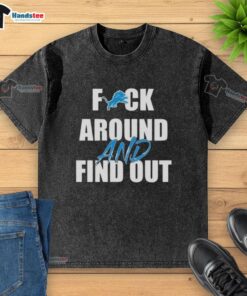 Nice Detroit Lions Fck Around And Find Out washed t-shirt featuring vibrant team colors and bold graphic design.