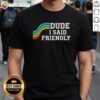Nice Dude I Said Friendly Arc Raider Logo T-Shirt featuring a bold logo and stylish design for fans of gaming apparel.