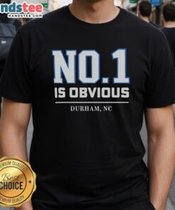 Nice Duke No 1 Is Obvious Durham NC T-Shirt featuring Duke blue and iconic design for passionate fans.