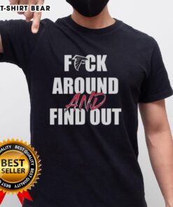 Nice Fck Around And Find Out Atlanta Falcons T-Shirt