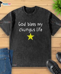 Alt Text: Nice God Bless My Chungus Life Star Scrawl Washed T-Shirt featuring a unique star design on a casual tee.