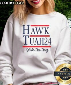 Alt Text: 2024 Nice Hawk Tuah Spit On That Thang Sweatshirt featuring bold graphic design and stylish fit.